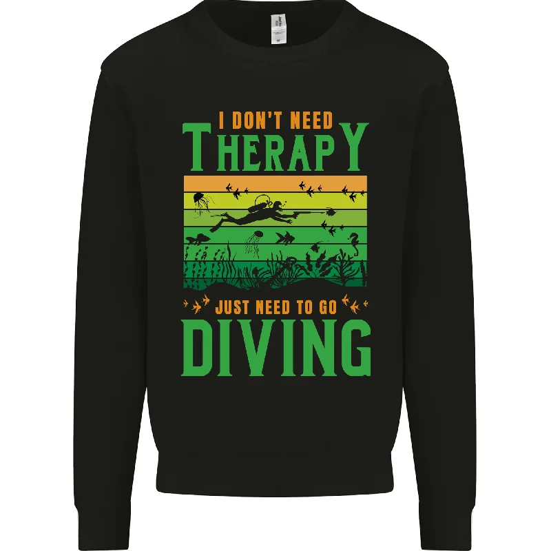 I Don't Need Therapy Funny Scuba Diving Diver Mens Sweatshirt Jumper Hoodie with Pocket Utility Practical