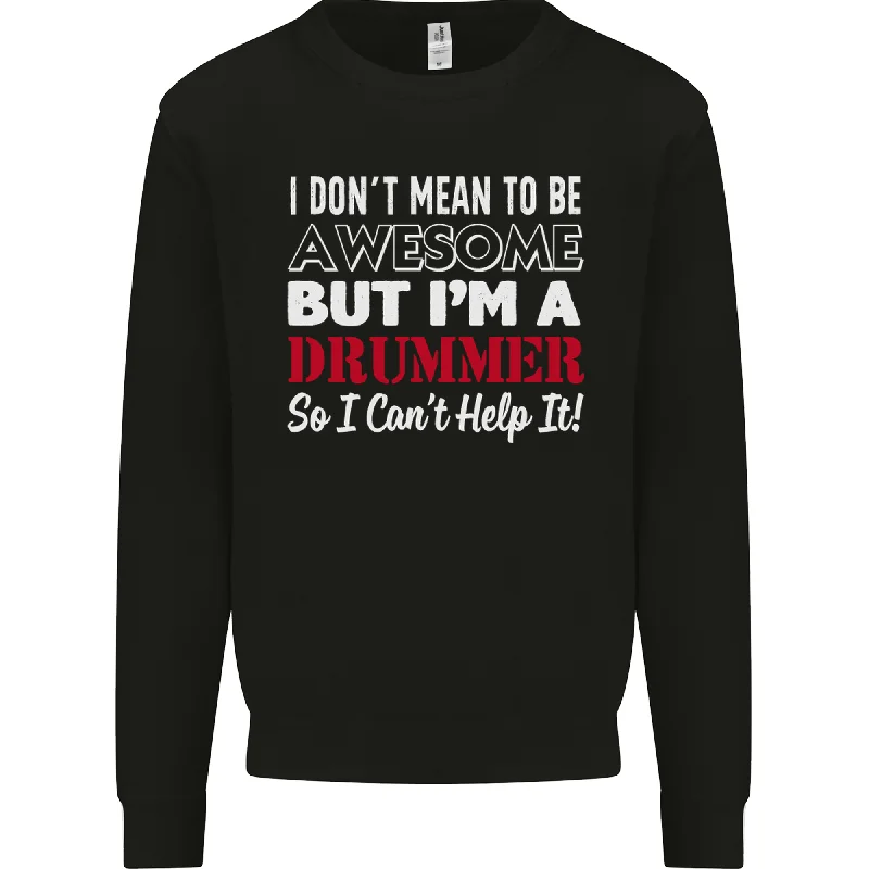 I Dont Mean Im a Drummer Drumming Drum Mens Sweatshirt Jumper Hoodie with Lace Feminine Delicate